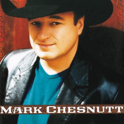 Mark Chesnutt - Mark Chesnutt