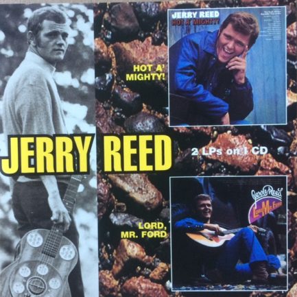 Jerry Reed - Hot A' Mighty! / Lord, Mr. Ford