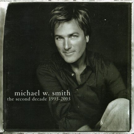 Michael W. Smith - The Second Decade (1993-2003)