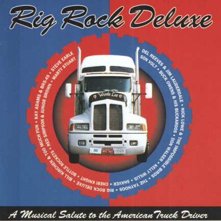 Various - Rig Rock Deluxe (A Musical Salute To The American Truck Driver)