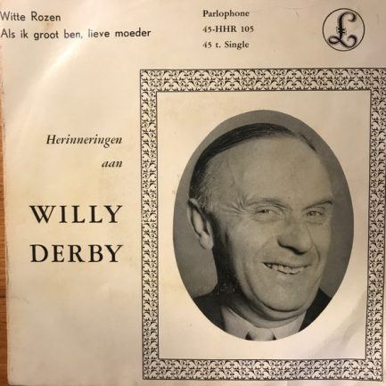 Willy Derby - Witte Rozen / Als Ik Groot Ben, Lieve Moeder