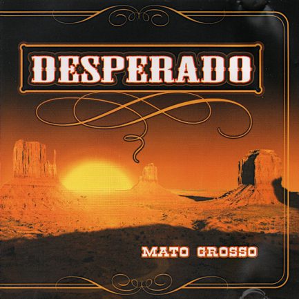 Mato Grosso - Desperado