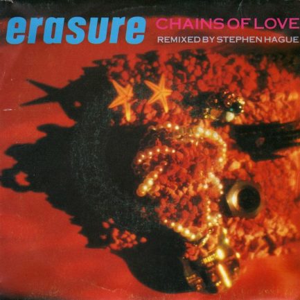 Erasure - Chains Of Love (Remixed By Stephen Hague)