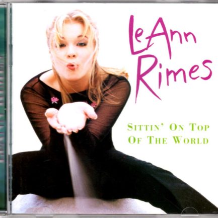 LeAnn Rimes - Sittin' On Top Of The World