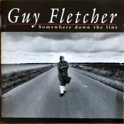Guy Fletcher - Somewhere Down The Line