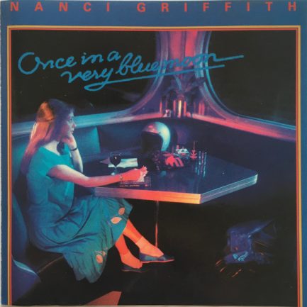 Nanci Griffith - Once In A Very Blue Moon