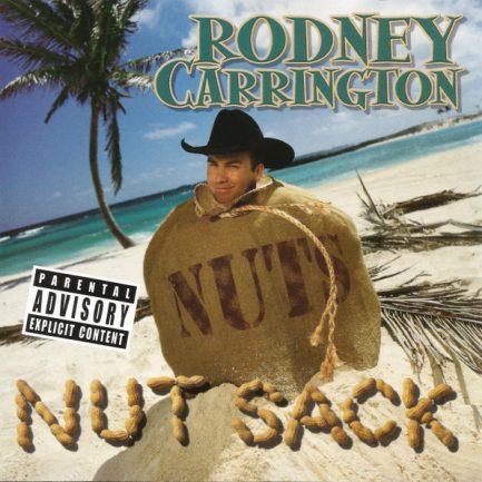 Rodney Carrington - Nut Sack