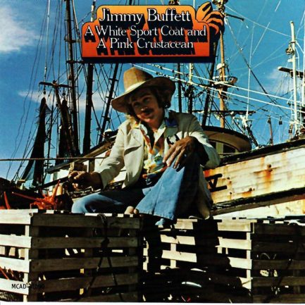 Jimmy Buffett - A White Sport Coat And A Pink Crustacean