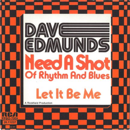Dave Edmunds - Need A Shot Of Rhythm & Blues