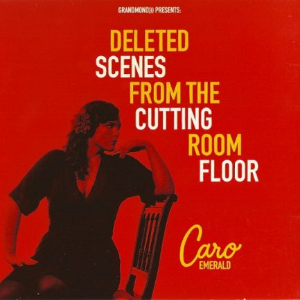 Caro Emerald - Deleted Scenes From The Cutting Room Floor