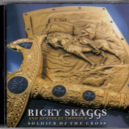 Ricky Skaggs & Kentucky Thunder - Soldier Of The Cross