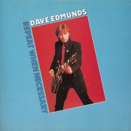 Dave Edmunds - Repeat When Necessary