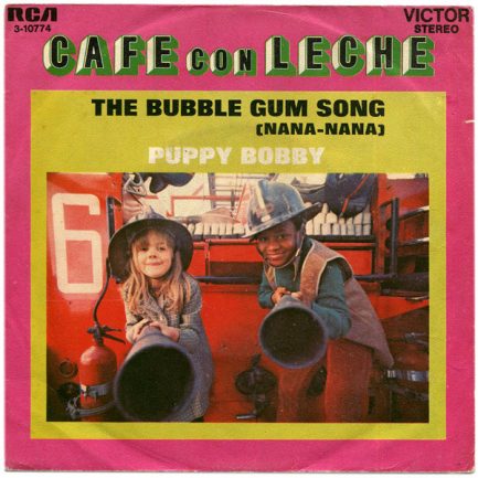 Cafe Con Leche - The Bubble Gum Song (Nana-Nana) / Puppy Bobby