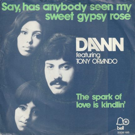 Dawn (5) Featuring Tony Orlando - Say, Has Anybody Seen My Sweet Gypsy Rose