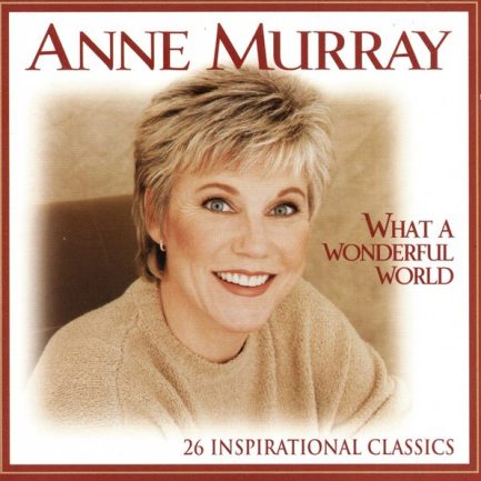 Anne Murray - What A Wonderful World - 26 Inspirational Classics