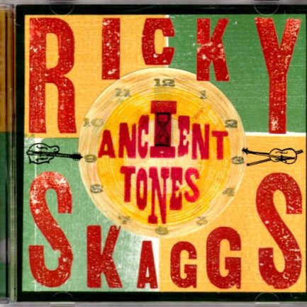 Ricky Skaggs & Kentucky Thunder - Ancient Tones