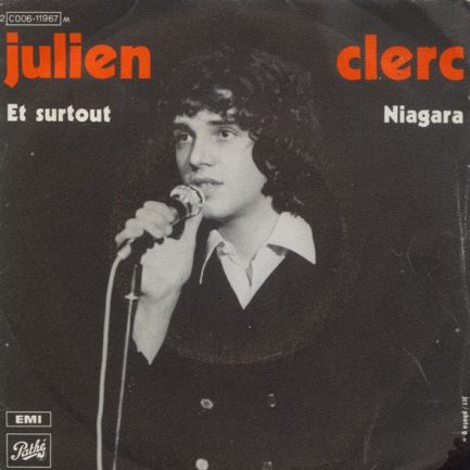 Julien Clerc - Niagara / Et Surtout...