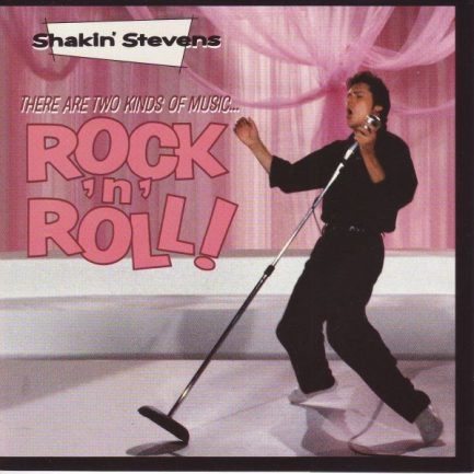 Shakin' Stevens - There Are Two Kinds Of Music... Rock 'N' Roll!