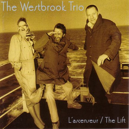 Mike Westbrook Trio - L'Ascenseur / The Lift