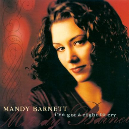 Mandy Barnett - I've Got A Right To Cry