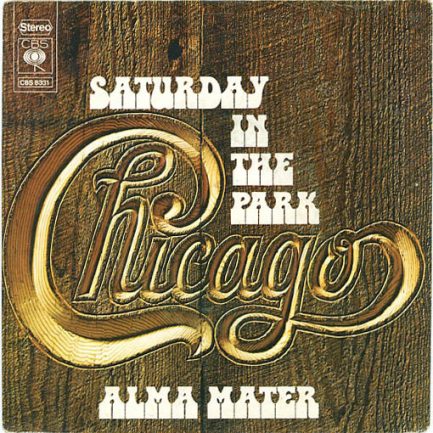 Chicago - Saturday In The Park / Alma Mater