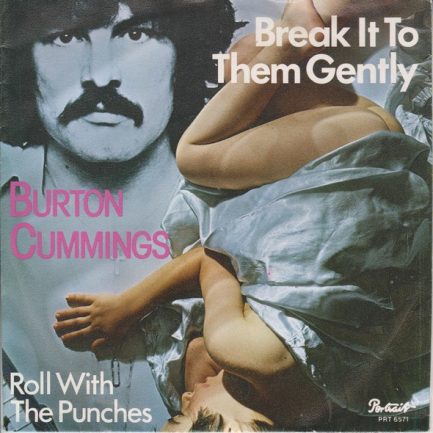 Burton Cummings - Break It To Them Gently