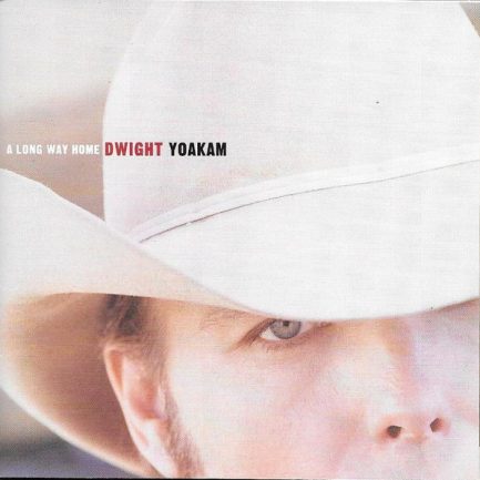 Dwight Yoakam - A Long Way Home