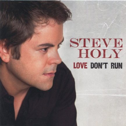 Steve Holy - Love Don't Run