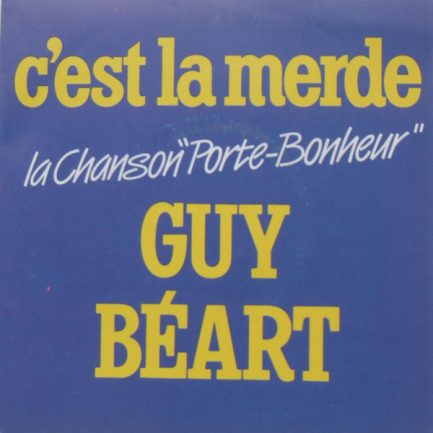 Guy Béart - C'est La Merde (La Chanson "Porte-Bonheur")