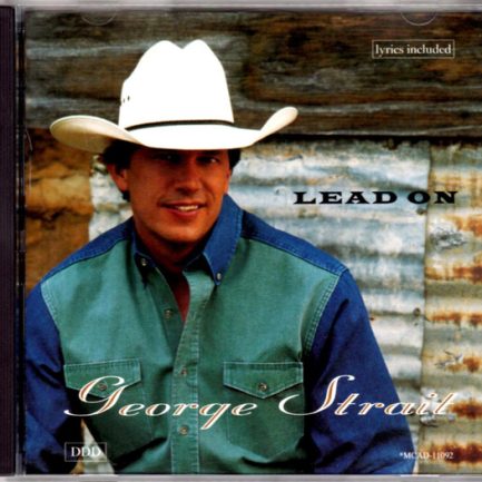 George Strait - Lead On
