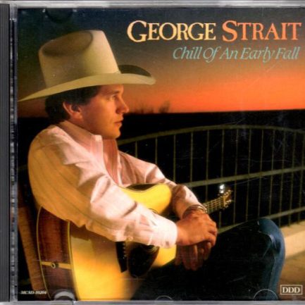 George Strait - Chill Of An Early Fall