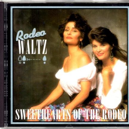 Sweethearts Of The Rodeo - Rodeo Waltz