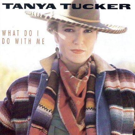 Tanya Tucker - What Do I Do With Me