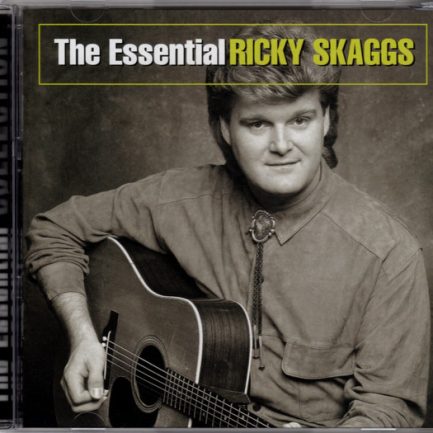 Ricky Skaggs - The Essential Ricky Skaggs