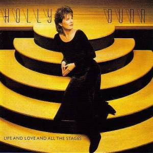 Holly Dunn - Life And Love And All The Stages