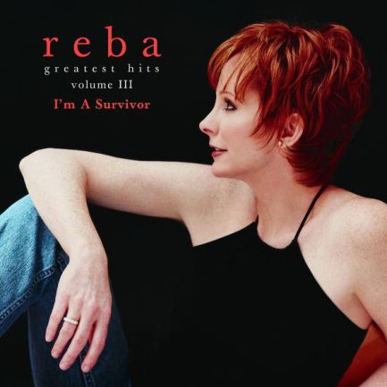 Reba McEntire - Greatest Hits Volume III - I'm A Survivor