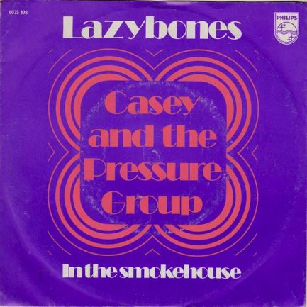 Casey And The Pressure Group - Lazy Bones