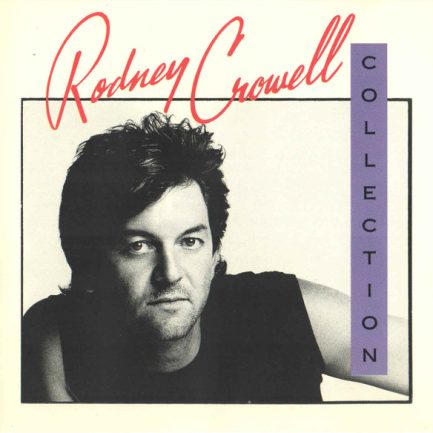 Rodney Crowell - The Rodney Crowell Collection