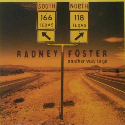 Radney Foster - Another Way To Go