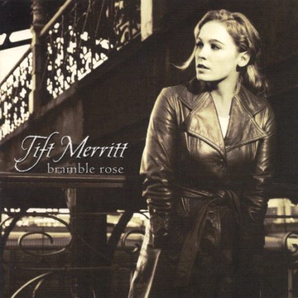 Tift Merritt - Bramble Rose