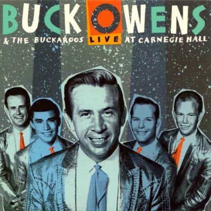 Buck Owens And His Buckaroos - Live At Carnegie Hall