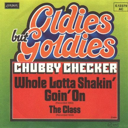 Chubby Checker - Whole Lotta Shakin' Goin' On / The Class