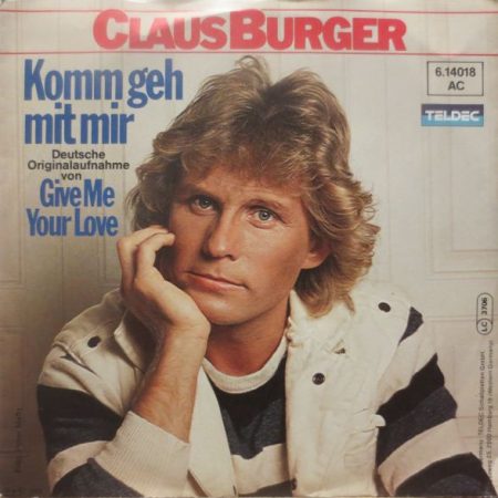 Claus Burger - Komm Geh Mit Mir (Give Me Your Love)