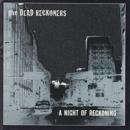 The Dead Reckoners - A Night Of Reckoning