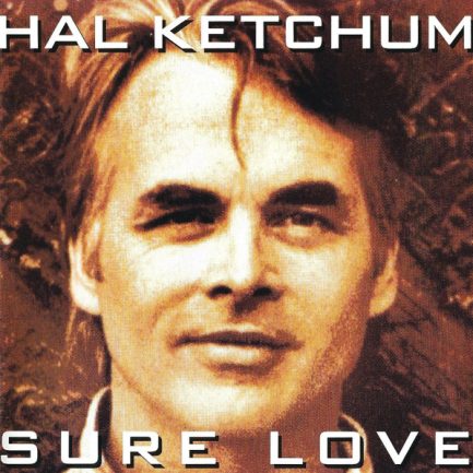 Hal Ketchum - Sure Love