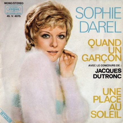 Sophie Darel Avec Le Concours De Jacques Dutronc - Quand Un Garçon / Une Place Au Soleil