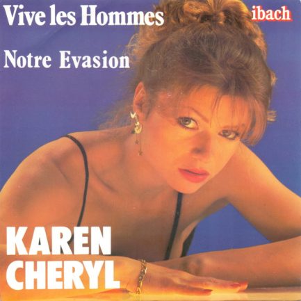 Karen Cheryl - Vive Les Hommes / Notre Evasion