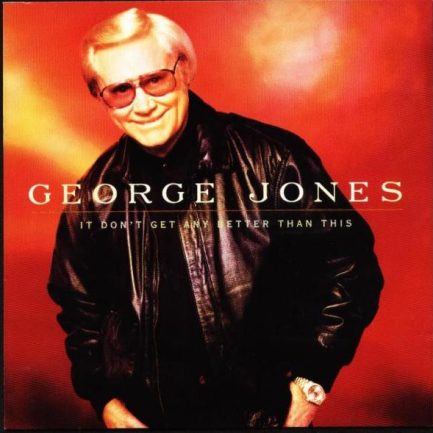 George Jones - It Don't Get Any Better Than This