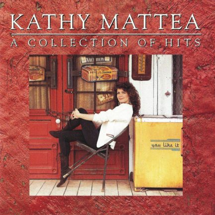 Kathy Mattea - A Collection Of Hits