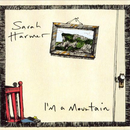Sarah Harmer - I'm A Mountain